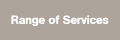 Range of Services